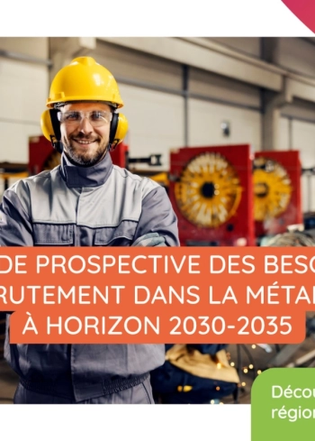 Étude prospective des besoins en recrutement dans la Métallurgie à horizon 2030-2035